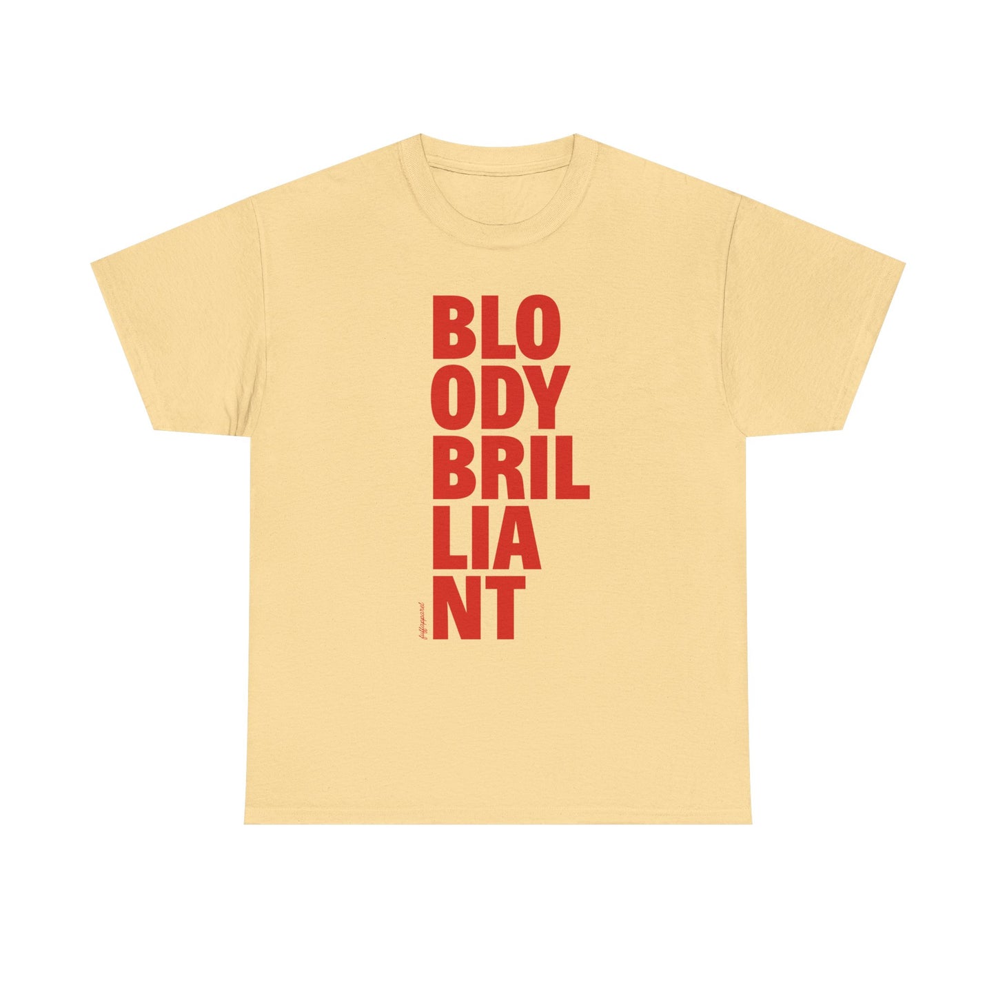 Bloody Brilliant Heavyweight T-Shirt