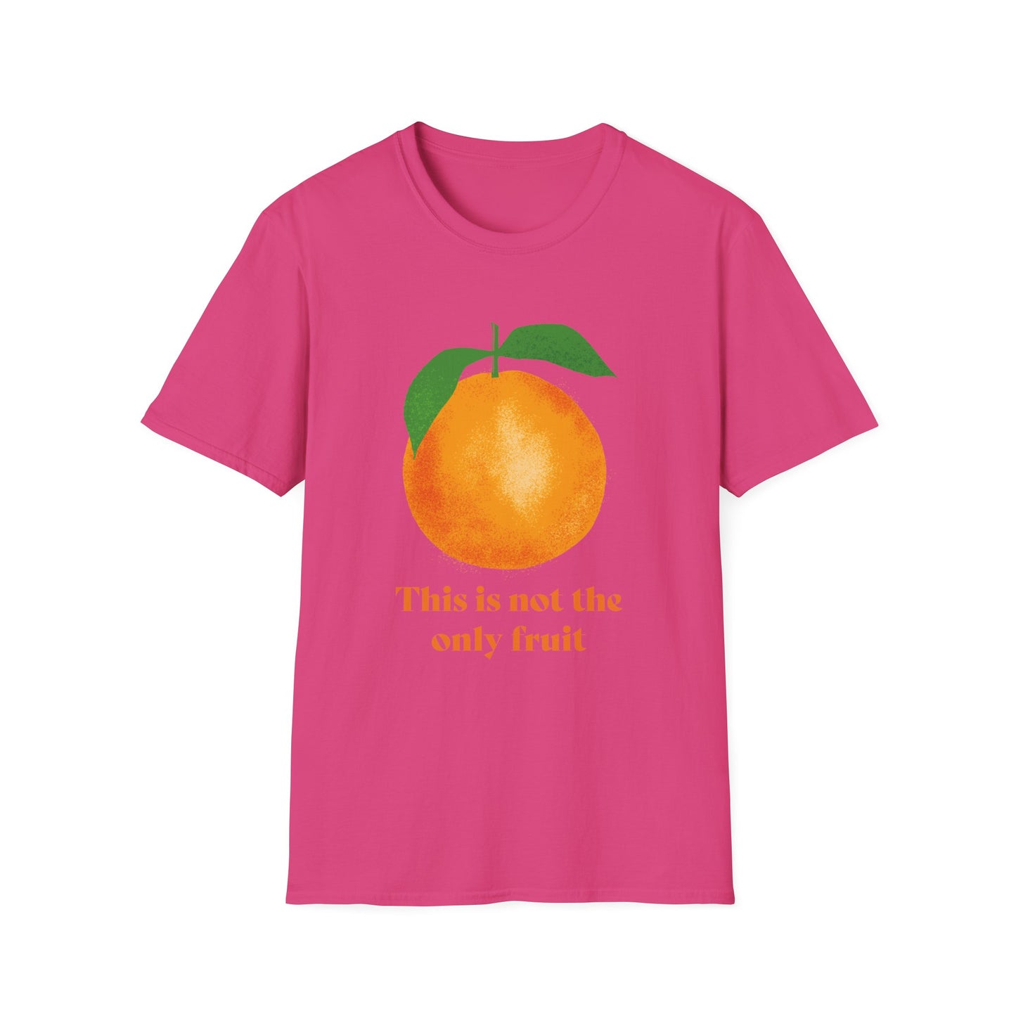 This is Not The Only Fruit Orange T-Shirt