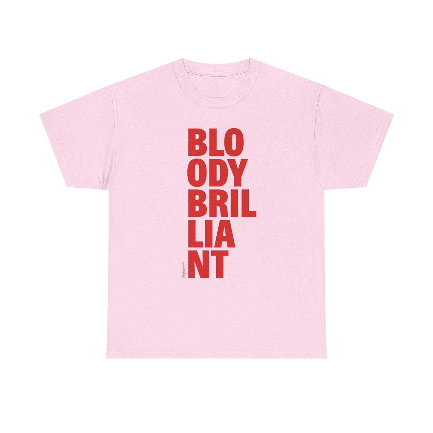 Bloody Brilliant Heavyweight T-Shirt