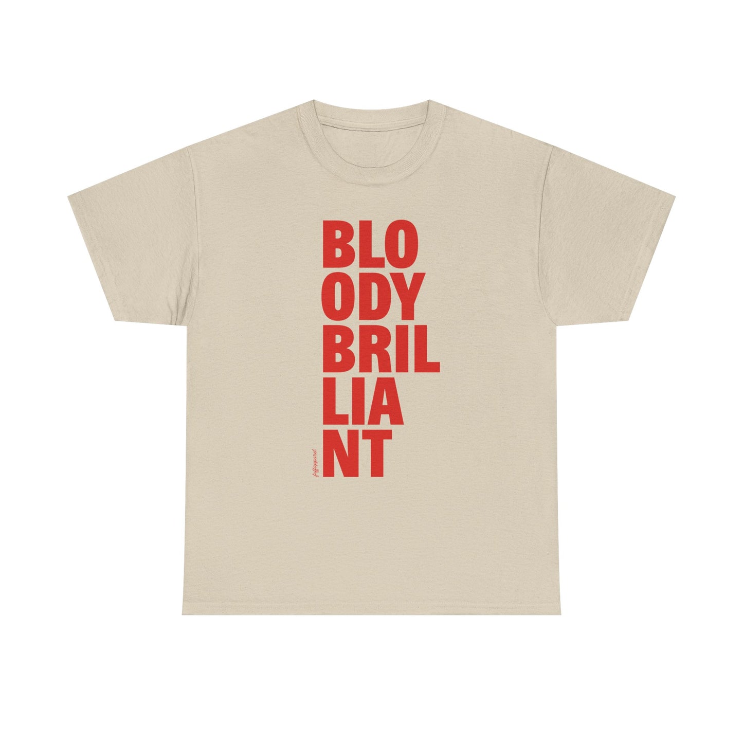 Bloody Brilliant Heavyweight T-Shirt