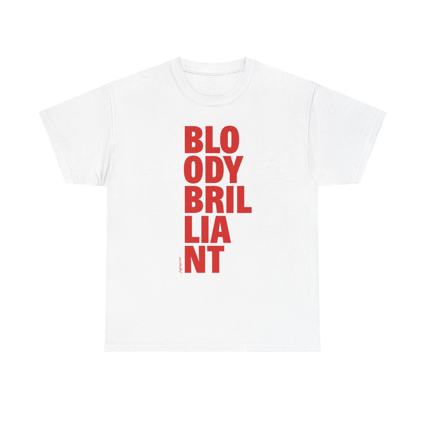 Bloody Brilliant Heavyweight T-Shirt