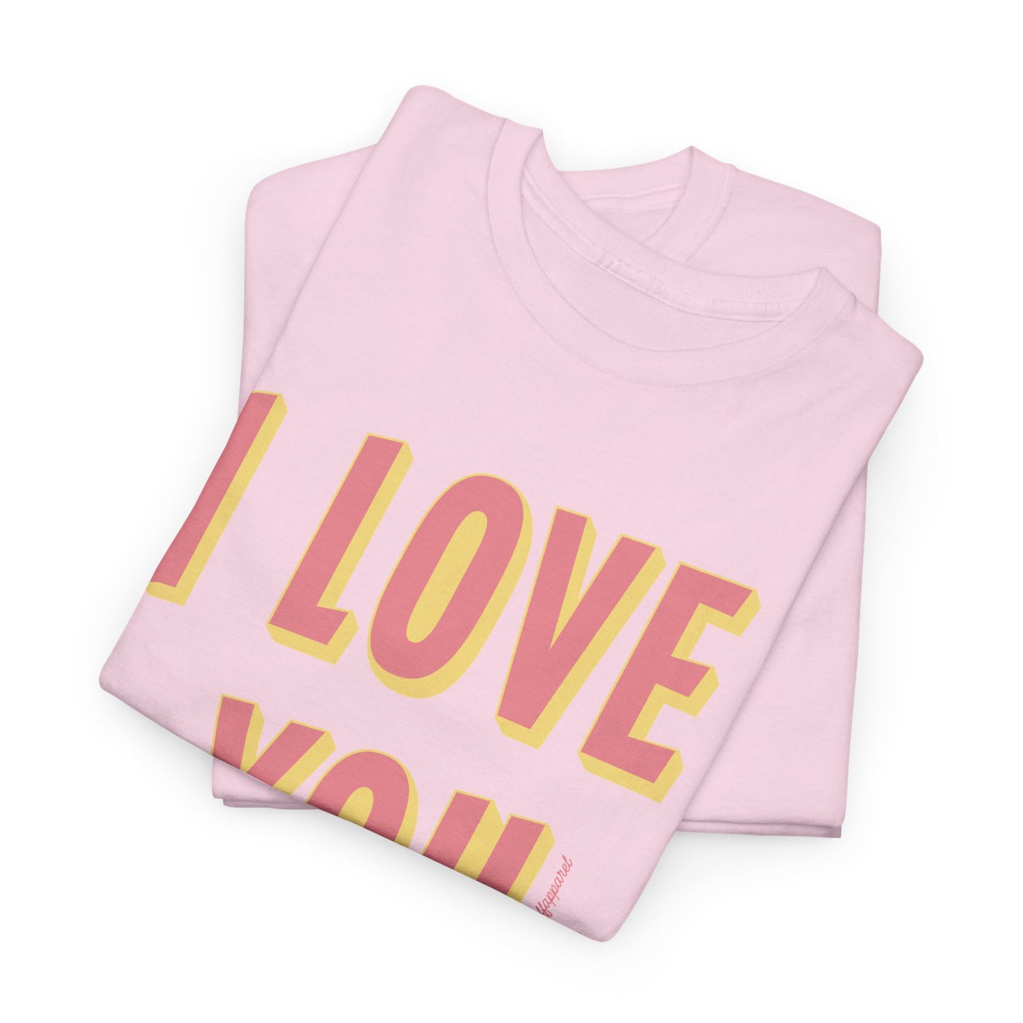I Love You Heavyweight T-Shirt