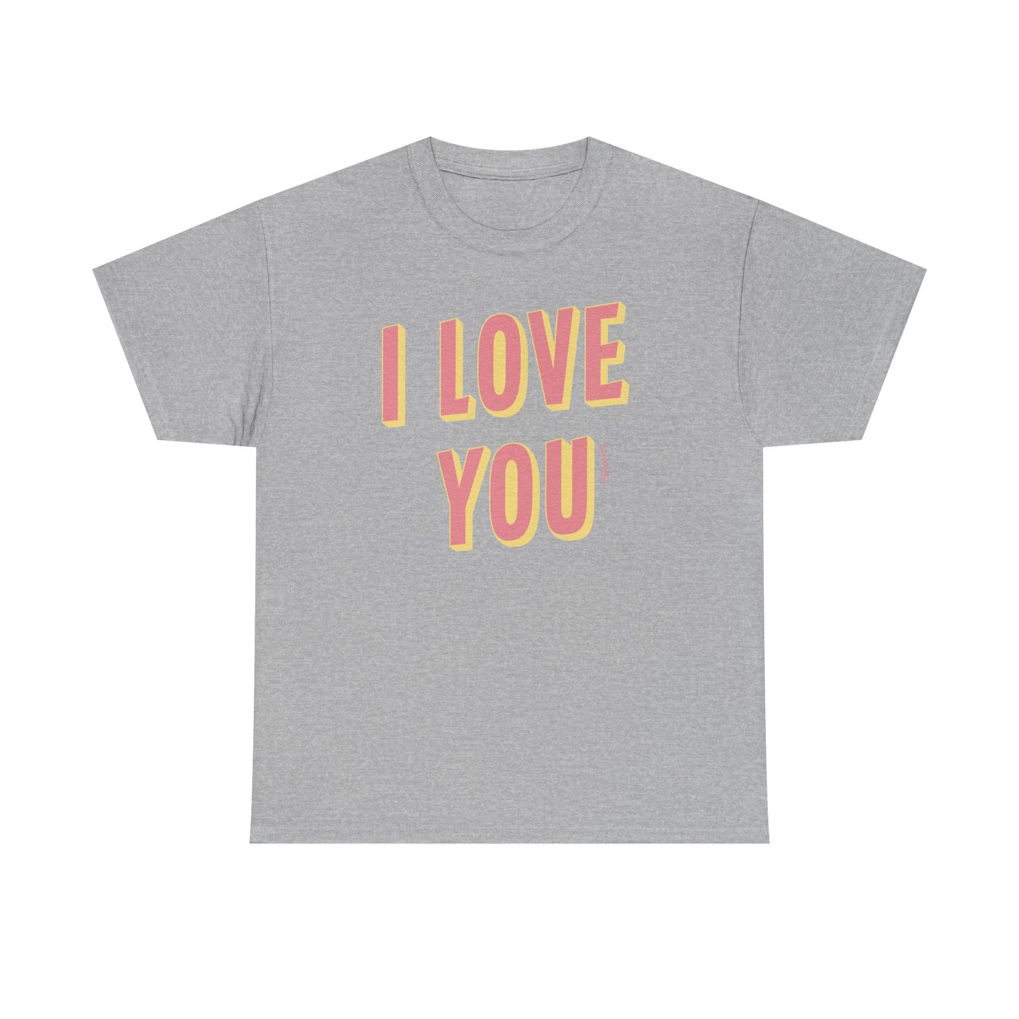 I Love You Heavyweight T-Shirt