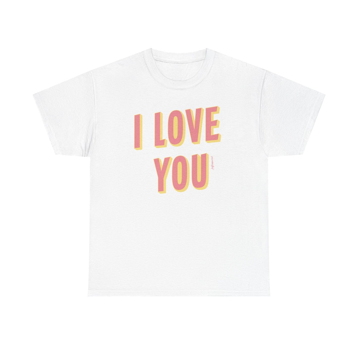 I Love You Heavyweight T-Shirt