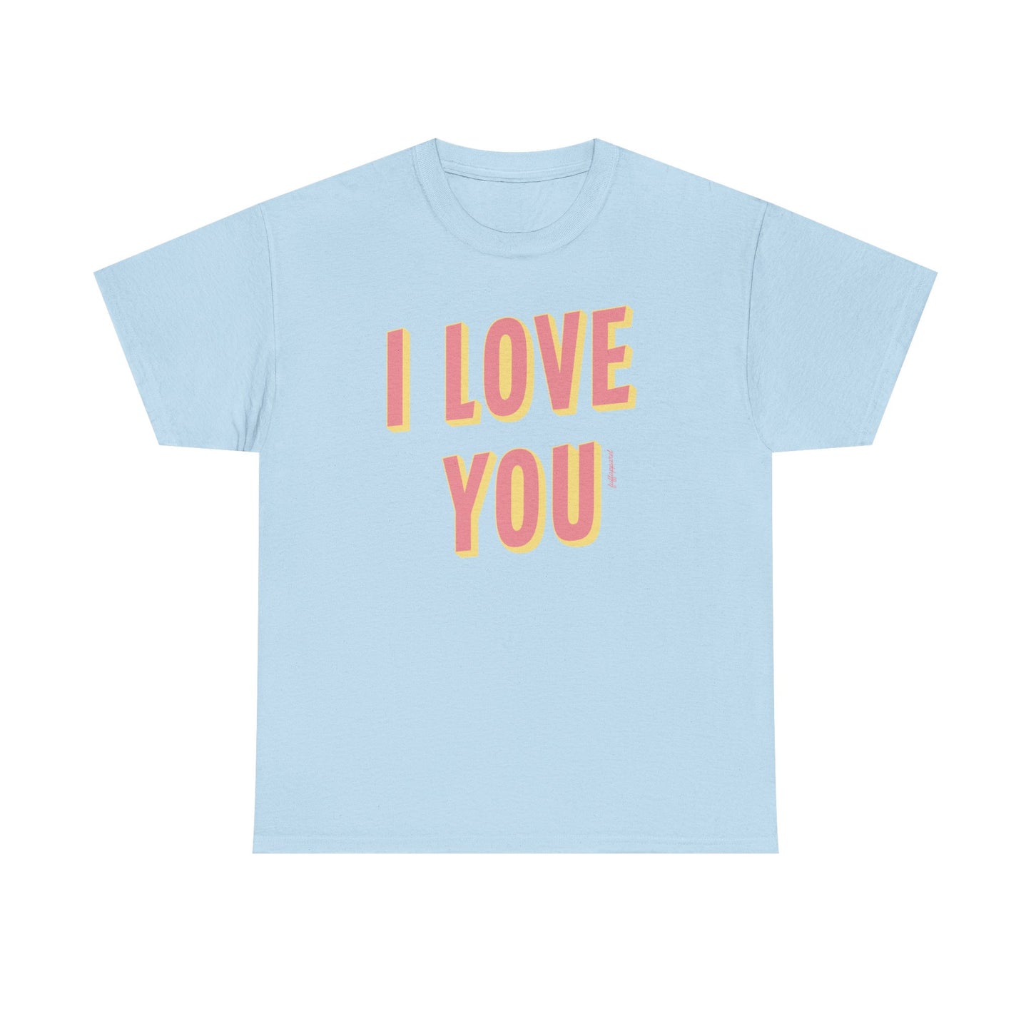 I Love You Heavyweight T-Shirt